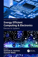 Energy Efficient Computing & Electronics: Devices to Systems