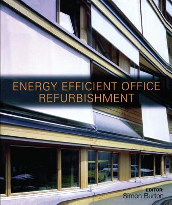 Energy-efficient Office Refurbishment: Designing for Comfort - Burton, Simon (Editor)