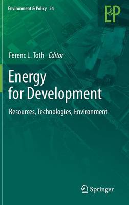 Energy for Development: Resources, Technologies, Environment - Toth, Ferenc L. (Editor)