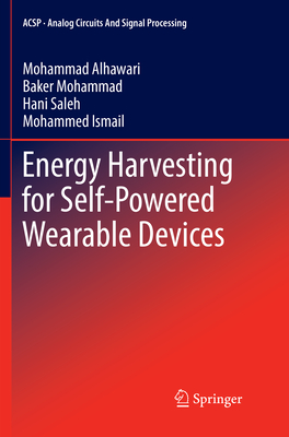 Energy Harvesting for Self-Powered Wearable Devices - Alhawari, Mohammad, and Mohammad, Baker, and Saleh, Hani