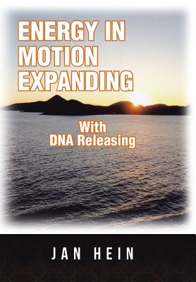 ENERGY IN MOTION EXPANDING With DNA Releasing - Hein, Jan