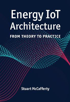 Energy Iot Architecture: From Theory to Practice - McCafferty, Stuart