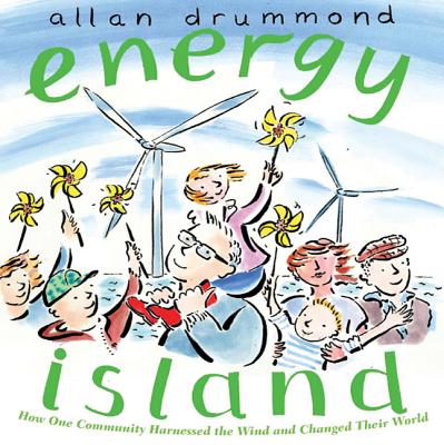 Energy Island: How One Community Harnessed the Wind and Changed Their World - 