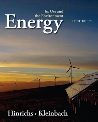 Energy: Its Use and the Environment - Hinrichs, Roger, and Kleinbach, Merlin