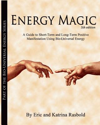 Energy Magic - Rasbold, Eric, and Rasbold, Katrina
