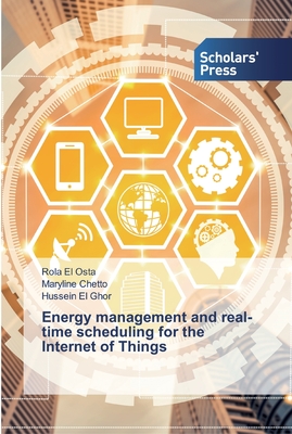Energy management and real-time scheduling for the Internet of Things - El Osta, Rola, and Chetto, Maryline, and El Ghor, Hussein