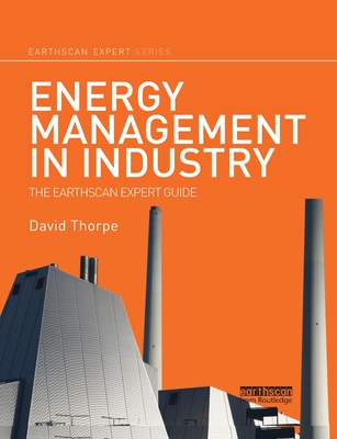 Energy Management in Industry: The Earthscan Expert Guide - Thorpe, David
