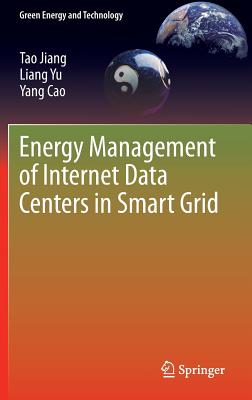 Energy Management of Internet Data Centers in Smart Grid - Jiang, Tao, and Yu, Liang, and Cao, Yang