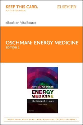 Energy Medicine - Elsevier eBook on Vitalsource (Retail Access Card): The Scientific Basis - Oschman, James L, PhD