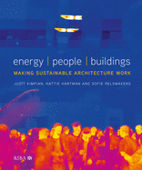 Energy, People, Buildings: Making Sustainable Architecture Work