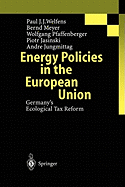 Energy Policies in the European Union: Germany's Ecological Tax Reform