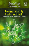 Energy Security, Trade and the EU: Regional and International Perspectives