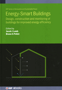 Energy-Smart Buildings: Design, Construction and Monitoring of Buildings for Improved Energy Efficiency