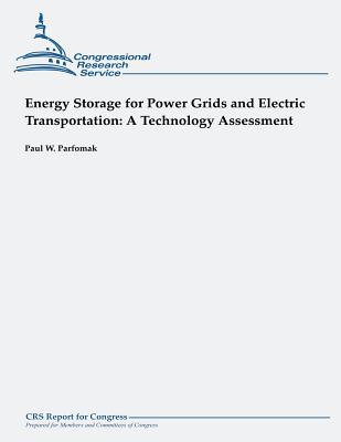 Energy Storage for Power Grids and Electric Transportation: A Technology Assessment - Parfomak, Paul W