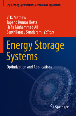 Energy Storage Systems: Optimization and Applications - Mathew, V. K. (Editor), and Hotta, Tapano Kumar (Editor), and Ali, Hafiz Muhammad (Editor)