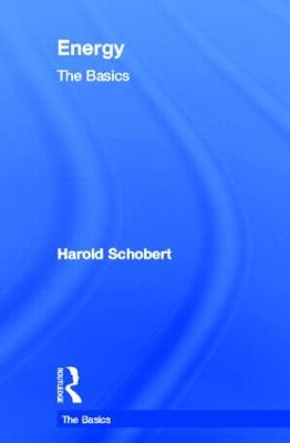 Energy: The Basics - Schobert, Harold