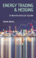Energy Trading & Hedging: A Nontechnical Guide