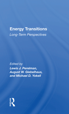 Energy Transitions: Long-Term Perspectives - Perelman, Lewis J