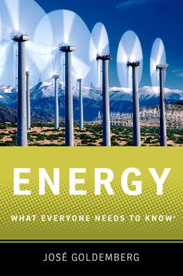 Energy: What Everyone Needs to Know(r) - Goldemberg, Jose, Professor