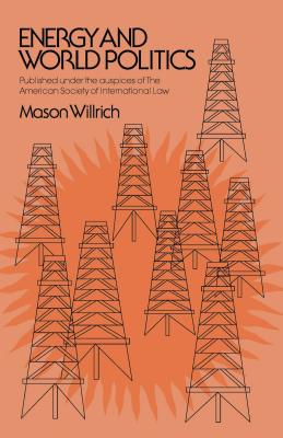 Energy & World Politics - Willrich, Mason, Professor
