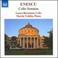 Enescu: Cello Sonatas - Laura Buruiana (cello); Martin Tchiba (piano)