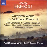 Enescu: Complete Works for Violin and Piano, Vol. 2 - Axel Strauss (violin); Ilya Poletaev (piano)