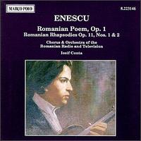 Enescu: Romanian Poem; Rhapsodies - Romanian Broadcasting Orchestra & Chorus (choir, chorus); Romanian Broadcasting Orchestra & Chorus; Josif Conta (conductor)