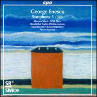 Enescu: Symphony 5; Isis - Marius Vlad (tenor); NDR Chorus (choir, chorus); Deutsche Radio Philharmonie Saarbrcken Kaiserslautern;...