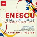 Enescu: Three Symphonies; Violin Sonata No. 3