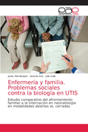 Enfermera y familia. Problemas sociales contra la biologa en UTIS