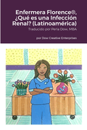 Enfermera Florence(R), Qu es una Infeccin Renal? (Latinoamrica)