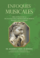 Enfoques Musicales: Obra de Texto En La Escuela Nacional Preparatoria de M?xico. Primer Curso Superior