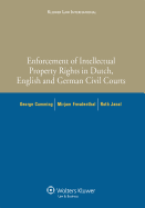 Enforcement of Intellectual Property Rights in Dutch, English and German Civil Procedure