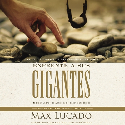 Enfrente a Sus Gigantes: Dios An Hace Lo Imposible - Lucado, Max