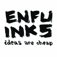 Enfu Inks: Ideas Are Cheap