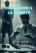 Engaando a la Muerte