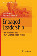 Engaged Leadership: Transforming Through Future-Oriented Design Thinking