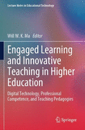 Engaged Learning and Innovative Teaching in Higher Education: Digital Technology, Professional Competence, and Teaching Pedagogies