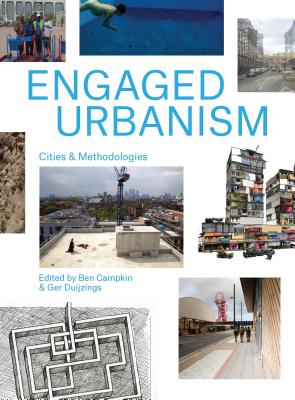 Engaged Urbanism: Cities and Methodologies - Campkin, Ben (Editor), and Duijzings, Ger (Editor)