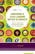 Engaging and Challenging Gifted Students: Tips for Supporting Extraordinary Minds in Your Classroom (ASCD Arias)