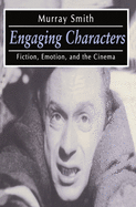 Engaging Characters: Fiction, Emotion, and the Cinema