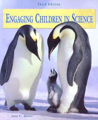 Engaging Children in Science - Howe, Ann C