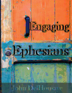 Engaging Ephesians: An Intermediate Reader and Exegetical Guide