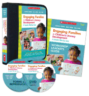Engaging Families in Children's Literacy Development: A Complete Workshop Series: A Guide for Leading Successful Workshops, Including: Ready-To-Show Videos - Step-By-Step Plans and Schedules - Easy-To-Prepare Workshop Activities - Read-Aloud Trade Book...