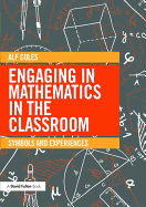 Engaging in Mathematics in the Classroom: Symbols and Experiences