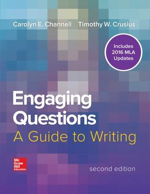 Engaging Questions 2e MLA 2016 Update - Channell, Carolyn, and Crusius, Timothy