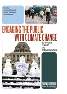 Engaging the Public with Climate Change: Behaviour Change and Communication