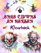 Enge clowns en heksen - Kleurboek - De meest verontrustende wezens van Halloween: Een verzameling angstaanjagende ontwerpen om creativiteit te stimuleren