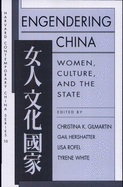 Engendering China: Women, Culture, and the State