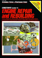 Engine Repair and Rebuild - Chilton Automotive Books, and The Nichols/Chilton, and Rivele, Richard J (Photographer)